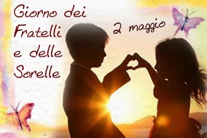 immagine post 2 maggio  festa dei fratelli e sorelle